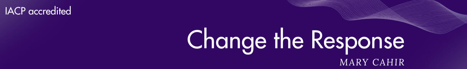 Change The Response Therapy Mary Cahir