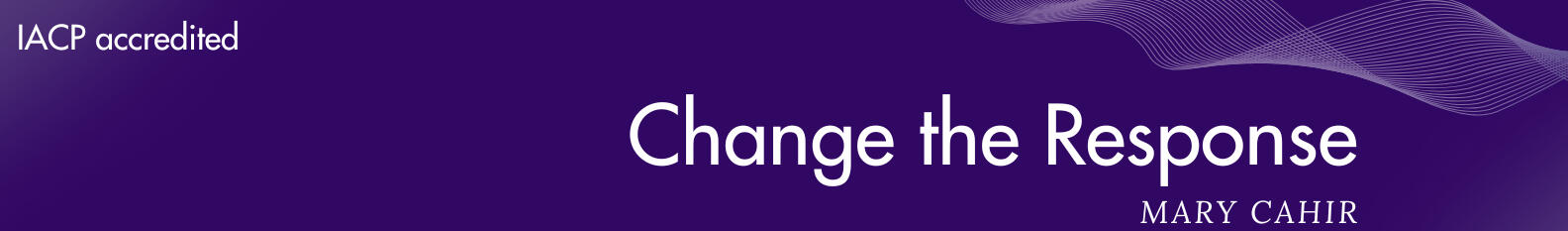 Change The Response Therapy Mary Cahir